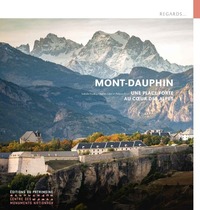 Mont-Dauphin - Une place forte au coeur des Alpes