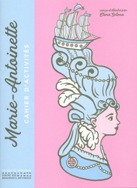 Marie-Antoinette - Cahier d'activités