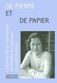DE PIERRE ET DE PAPIER - L'oeuvre de la marquise de Maillé (1896-1972) au service du patrimoine