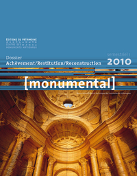 Monumental 2010-1 Achèvement, restitution, reconstruction