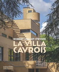 ROBERT MALLET-STEVENS. LA VILLA CAVROIS