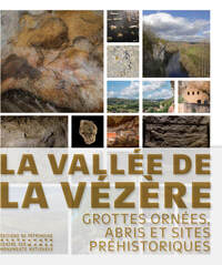 La vallée de la Vézère - Grottes ornées, abris et sites préhistoriques