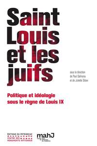 SAINT LOUIS ET LES JUIFS. POLITIQUE ET IDEOLOGIE S