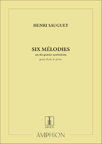 6 MELODIES SUR DES POEMES SYMBOLISTES CHANT
