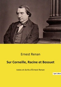 Sur Corneille, Racine et Bossuet