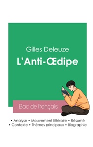 Réussir son Bac de philosophie 2023 : Analyse de L'Anti-Oedipe de Gilles Deleuze
