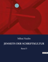 JENSEITS DER SCHRIFTKULTUR - BAND 5