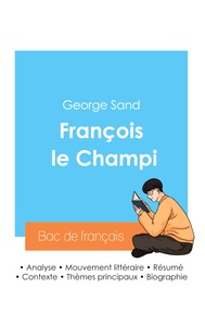 Réussir son Bac de français 2024 : Analyse de François le Champi de George Sand