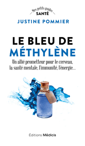 Le Bleu de méthylène - Un allié prometteur pour le cerveau, la santé mentale, l'immunité, l'énergie...