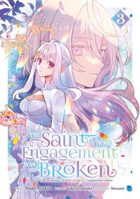 THE SAINT WHOSE ENGAGEMENT WAS BROKEN - TOME 03