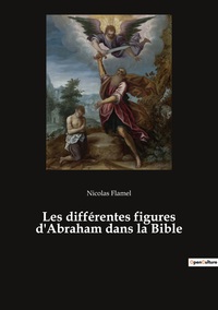 Les différentes figures d'Abraham dans la Bible