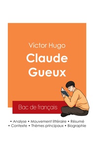 Réussir son Bac de français 2025 : Analyse du roman Claude Gueux de Victor Hugo