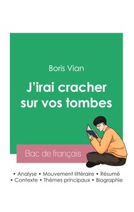Réussir son Bac de français 2023 : Analyse de J'irai cracher sur vos tombes de Boris Vian