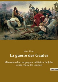 La guerre des Gaules