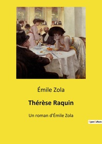 THERESE RAQUIN - UN ROMAN D'EMILE ZOLA