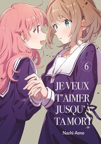 JE VEUX T'AIMER JUSQU'A TA MORT - TOME 06