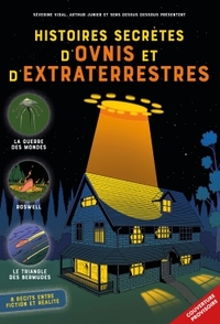 Histoires secrètes d'ovnis et d'extraterrestres