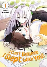 I CAN'T BELIEVE I SLEPT WITH YOU! - TOME 01
