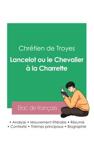 Réussir son Bac de français 2023 : Analyse de Lancelot ou le Chevalier à la Charrette de Chrétien de Troyes