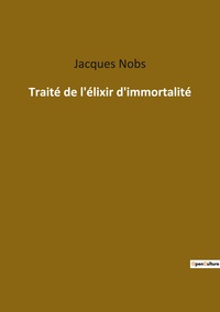 Traité de l'élixir d'immortalité