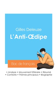 Réussir son Bac de philosophie 2024 : Analyse de L'Anti-Oedipe de Gilles Deleuze