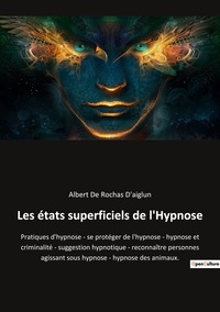 Les états superficiels de l'Hypnose