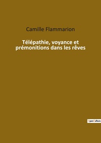 Télépathie, voyance et prémonitions dans les rêves