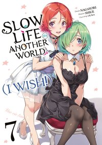 Slow Life In Another World (I Wish!) - Tome 07