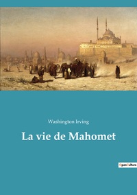 La vie de Mahomet