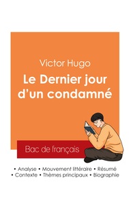 Réussir son Bac de français 2025 : Analyse du roman Le Dernier jour d'un condamné de Victor Hugo