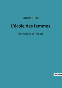 L'ECOLE DES FEMMES - GENEVIEVE ET ROBERT