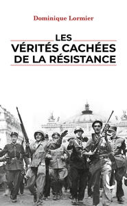 LES VERITES CACHEES DE LA RESISTANCE