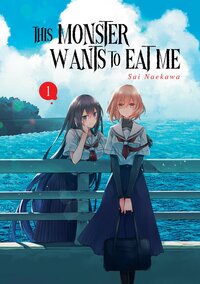 THIS MONSTER WANTS TO EAT ME - TOME 01