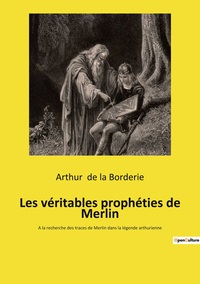 Les véritables prophéties de Merlin