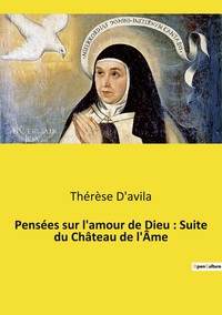 Pensées sur l'amour de Dieu : Suite du Château de l'Âme