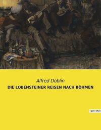 DIE LOBENSTEINER REISEN NACH BOHMEN