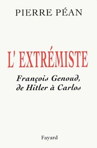 L'EXTREMISTE - FRANCOIS GENOUD, DE HITLER A CARLOS