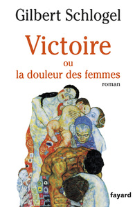 VICTOIRE - OU LA DOULEUR DES FEMMES