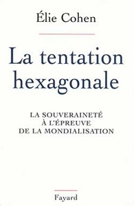 LA TENTATION HEXAGONALE - LA SOUVERAINETE A L'EPREUVE DE LA MONDIALISATION