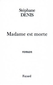 MADAME EST MORTE