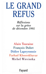 LE GRAND REFUS - REFLEXIONS SUR LA GREVE DE DECEMBRE 1995