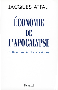 ECONOMIE DE L'APOCALYPSE - TRAFIC ET PROLIFERATION NUCLEAIRES