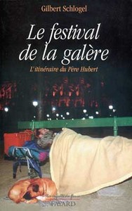 LE FESTIVAL DE LA GALERE - L'ITINERAIRE DU PERE HUBERT