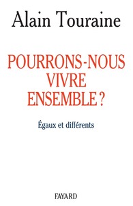 POURRONS-NOUS VIVRE ENSEMBLE ? - EGAUX ET DIFFERENTS