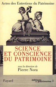 SCIENCE ET CONSCIENCE DU PATRIMOINE - ACTES DES ENTRETIENS DU PATRIMOINE 1994