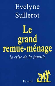 LE GRAND REMUE-MENAGE - LA CRISE DE LA FAMILLE