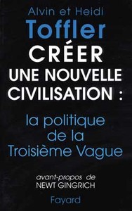 CREER UNE NOUVELLE CIVILISATION : LA POLITIQUE DE LA TROISIEME VAGUE