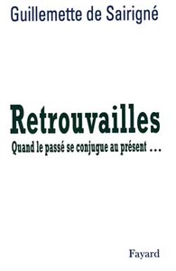 RETROUVAILLES - QUAND LE PASSE SE CONJUGUE AU PRESENT...