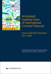 Annotated Leading Cases of International Criminal Tribunals - Volume 75 Kosovo Specialist Chambers 2017-2020