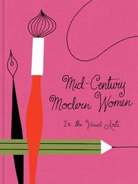 MID CENTURY MODERN WOMEN IN VISUAL ARTS